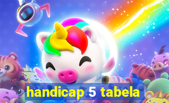 handicap 5 tabela